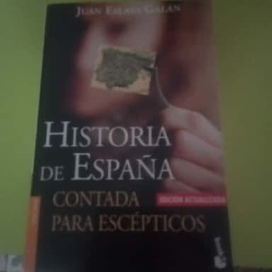 Historia de Espana contada para escepticos  Stories of Spain Told to Skeptics