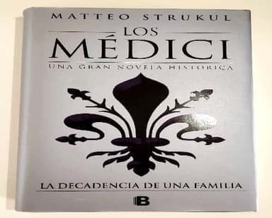 Los Medici IV. la Decadencia de una Familia  the Medici. the Decline of a Family