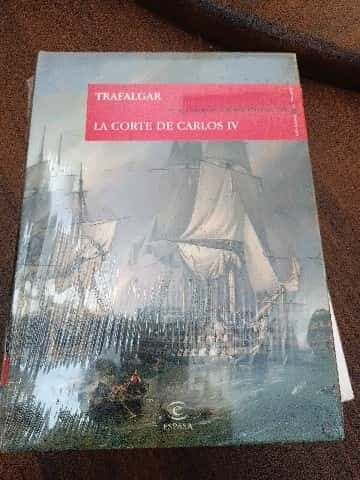 Episodios Nacionales. Trafalgar. La Corte de Carlos IV