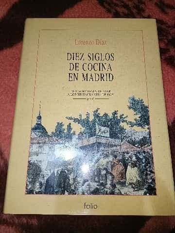Diez Siglos de Cocina En Madrid