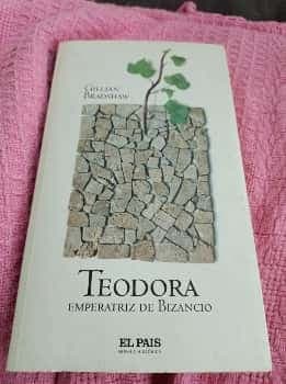 Teodora : emperatriz de Bizancio