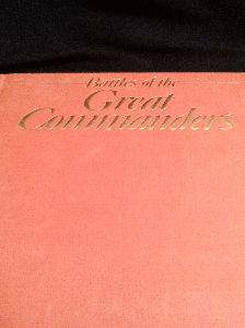 Battles of the Great Commanders (A Marshall Edition)