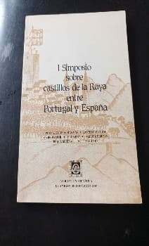 I Simposio sobre castillos de la Raya entre Portugal y España