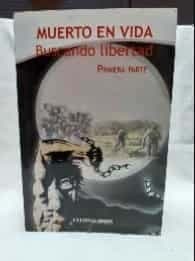 Muerto en vida. Buscando libertad. Primera parte