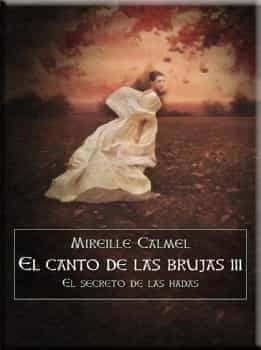 El canto de las brujas III: El secreto de las hadas