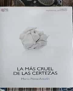Mario Pérez - La más cruel de las certezas