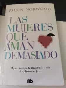 Las mujeres que aman demasiado: El best seller que ha ayudado a millones de mujeres