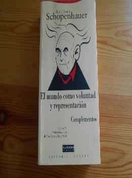 El mundo como voluntad y representacion : complementos