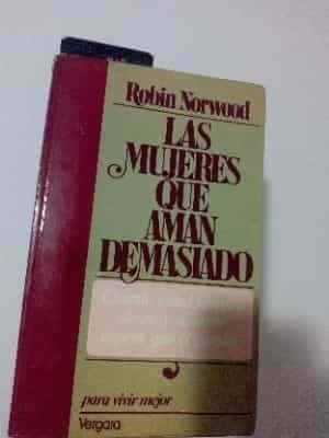 Las mujeres que aman demasiado.