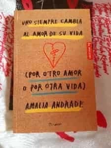 Uno siempre cambia al amor de su vida ( por otro amor o por otra vida)