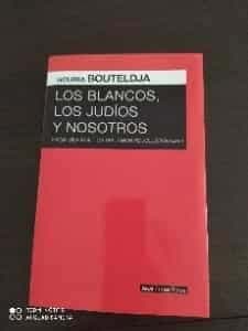 Los blancos, los judíos y nosotros