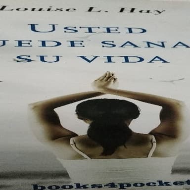 Usted puede sanar su vida