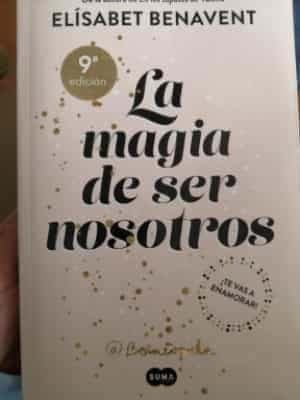 la magia de ser nosotros