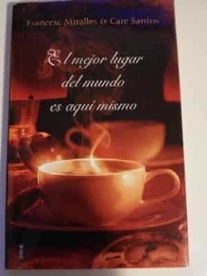 El mejor lugar del mundo es aquí mismo