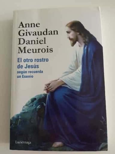 El otro rostro de Jesus segun recuerda un esenio 
