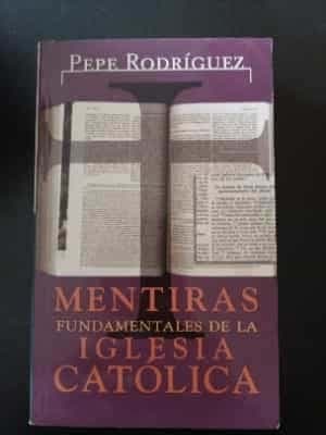 Mentiras fundamentales de la Iglesia Católica