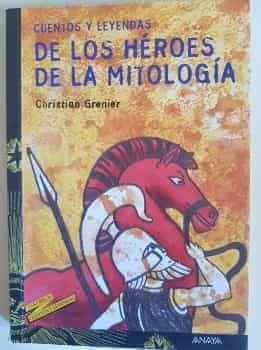 Cuentos Y Leyendas De Los Heroes De La Mitologia