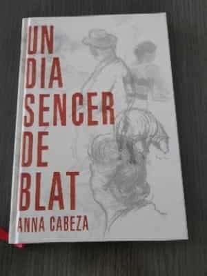 Un dia sencer de blat