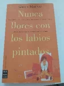 Nunca Llores Con Los Labios Pintados