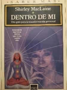 SHIRLEY MACLAINE  DENTRO DE MI EL CAMINO PARA LA TRANSFORMACIÓN PERSONAL