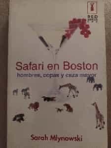 LIBROS A EURO SAFARI EN BOSTON HOMBRES ,COPAS Y CAZA MAYOR . ········ SARAH MLYNOWSKI