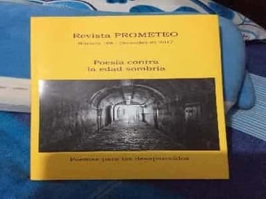 Revista Prometeo Número 108 - Diciembre de 2017 : poesía contra la edad sombría