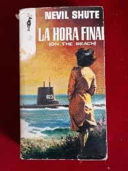 LA HORA FINAL. NEVIL SHUTE. EDICIONES G.P.