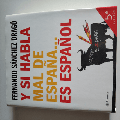 Y SI HABLA MAL DE ESPAÑA ES ESPAÑOL
