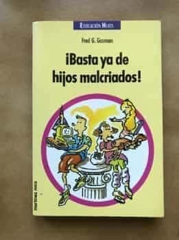 Basta ya de hijos malcriados!