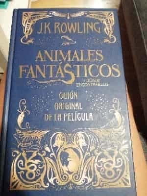 Animales fantasticos y donde encontrarlos: guion original de la pelicula
