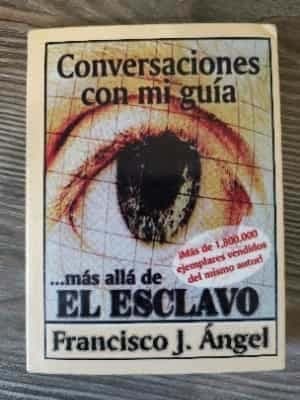 Conversaciones Con Mi Gua Más All Del Esclavo