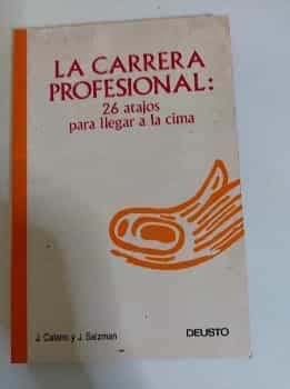 LA CARRERA PROFESIONAL LOS  ATAJOS PARA LLEGAR A LA CIMA