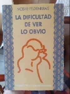 La Dificultad de Ver Lo Obvio