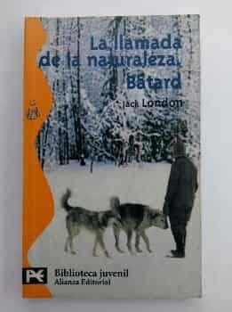 La Llamada De La Naturaleza. Bâtard