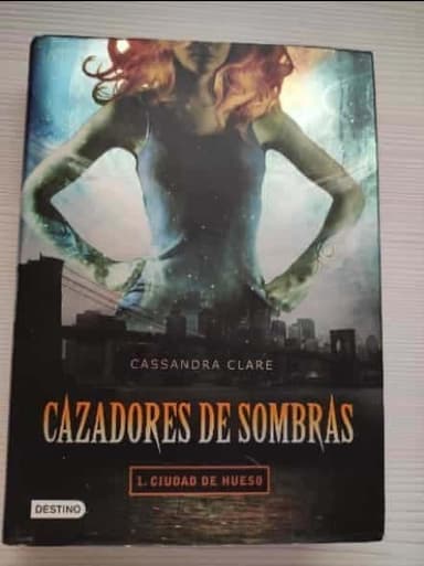 Cazadores de sombras 1. Ciudad de hueso