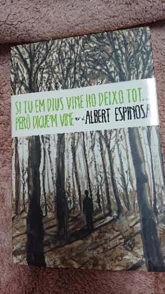 Si tu em dius vine, ho deixo tot... pero diguem vine
