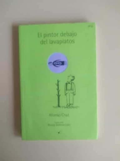 El pintor debajo del lavaplatos - 1. ed.