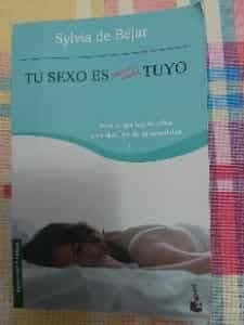Tu sexo es aún más tuyo : todo lo que has de saber para disfrutar de tu sexualidad  