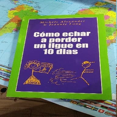 cómo echar a perder un ligue en 10 días
