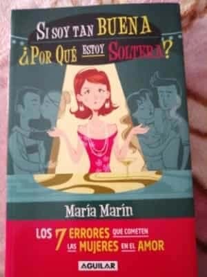 Si Soy Tan Buena Por Qu Estoy Soltera Los 7 Errores Que Cometen Las Mujeres En El Amor