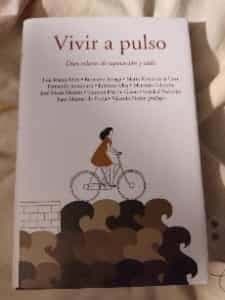 Vivir a pulso: Diez relatos de superación y vida