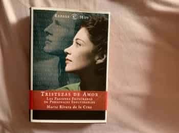 Tristezas de amor : las pasiones frutradas de personajes inolvidables
