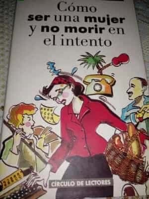 Cómo ser una mujer y no morir en el intento