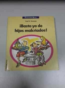 ¡Basta ya de hijos malcriados!