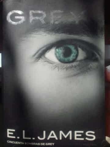 Grey. Cincuenta sombras de Grey contada por Christian - 1. edicion