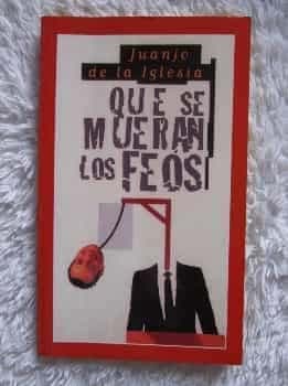 Que se mueran los feos
