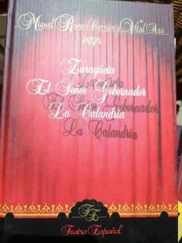 Zaragüeta ; El señor gobernador ; La calandria 