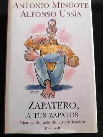 Zapatero, a tus zapatos