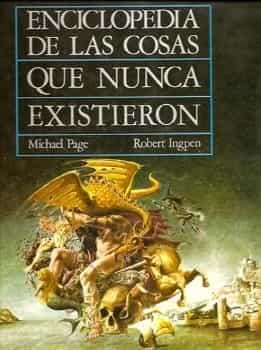 Enciclopedia de las Cosas que Nunca Existieron