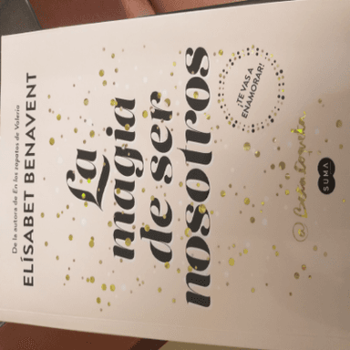 la magia de ser nosotros